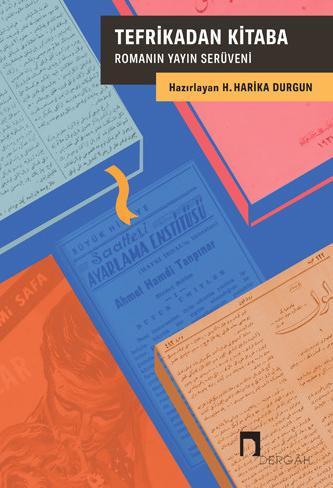 The Publishing Journey of the Novel Tefrikadan Kitaba (Book)