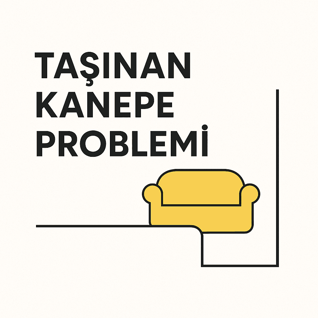 Taşınan Kanepe Problemi