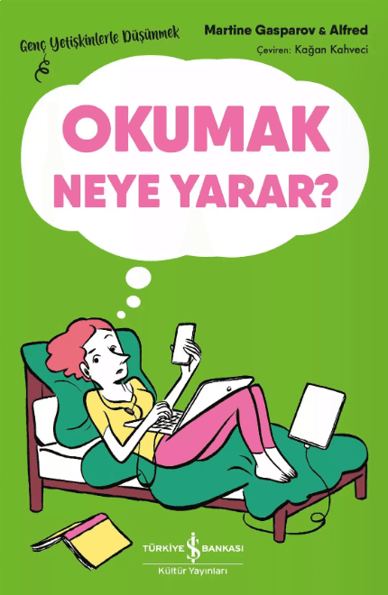 Okumak Neye Yarar? Genç Yetişkinlerle Düşünmek (Kitap)
