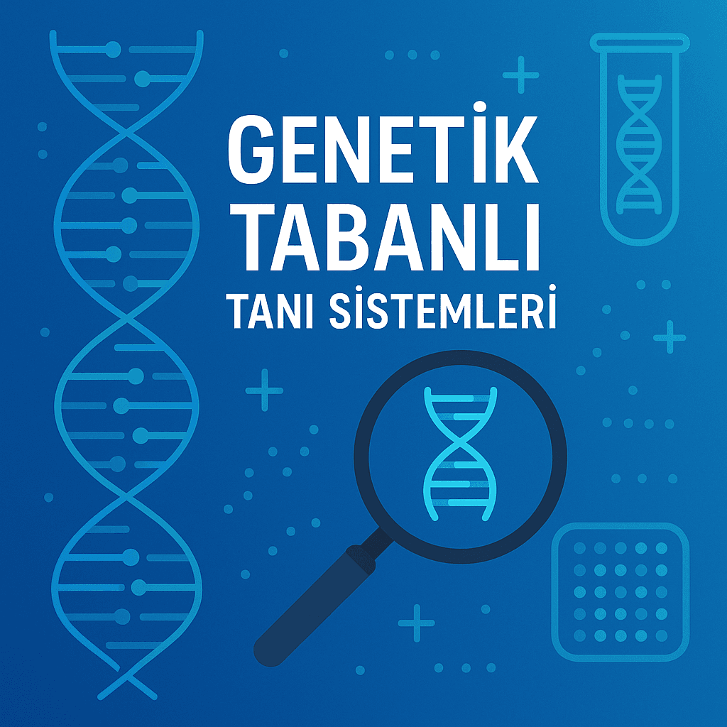 Genetik Tabanlı Tanı Sistemleri