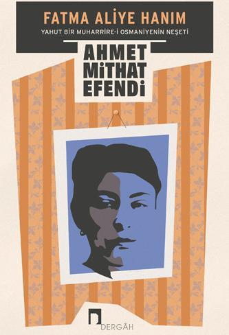 Fatma Aliye Hanım Yahut Bir Muharrire-i Osmaniyenin Neşeti (Kitap)
