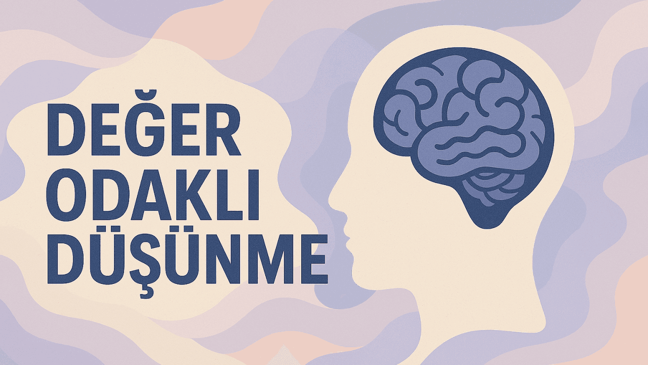 Değer Odaklı Düşünme: Türkiye Yüzyılı Maarif Modeli’nde Erdem - Değer - Eylem Çerçevesine Yakından Bir Bakış