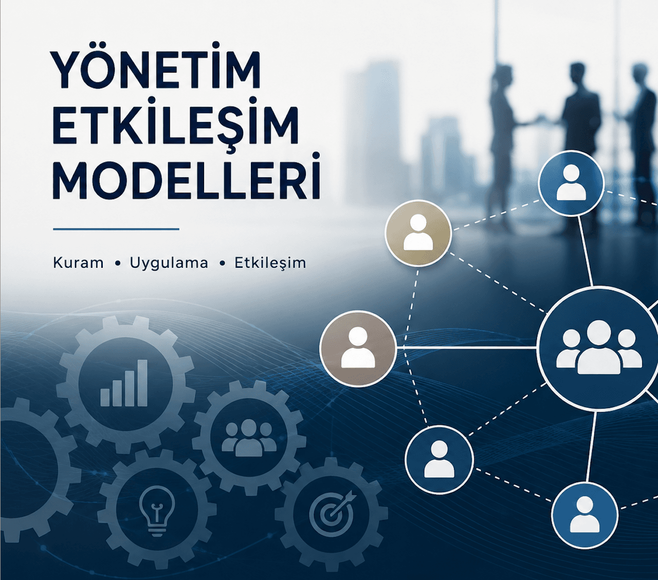 Yönetim Etkileşim Modelleri