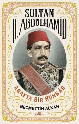 Sultan Abdulhamid II: A Sovereign in the Heavens (Book)