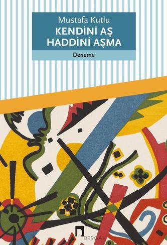 Kendini Aş Haddini Aşma (Kitap)