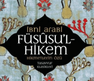 Fusûsü’l-Hikem: Hikmetlerin Özü