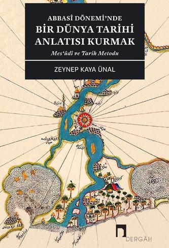 Constructing a World History Narrative in the Abbasid Period