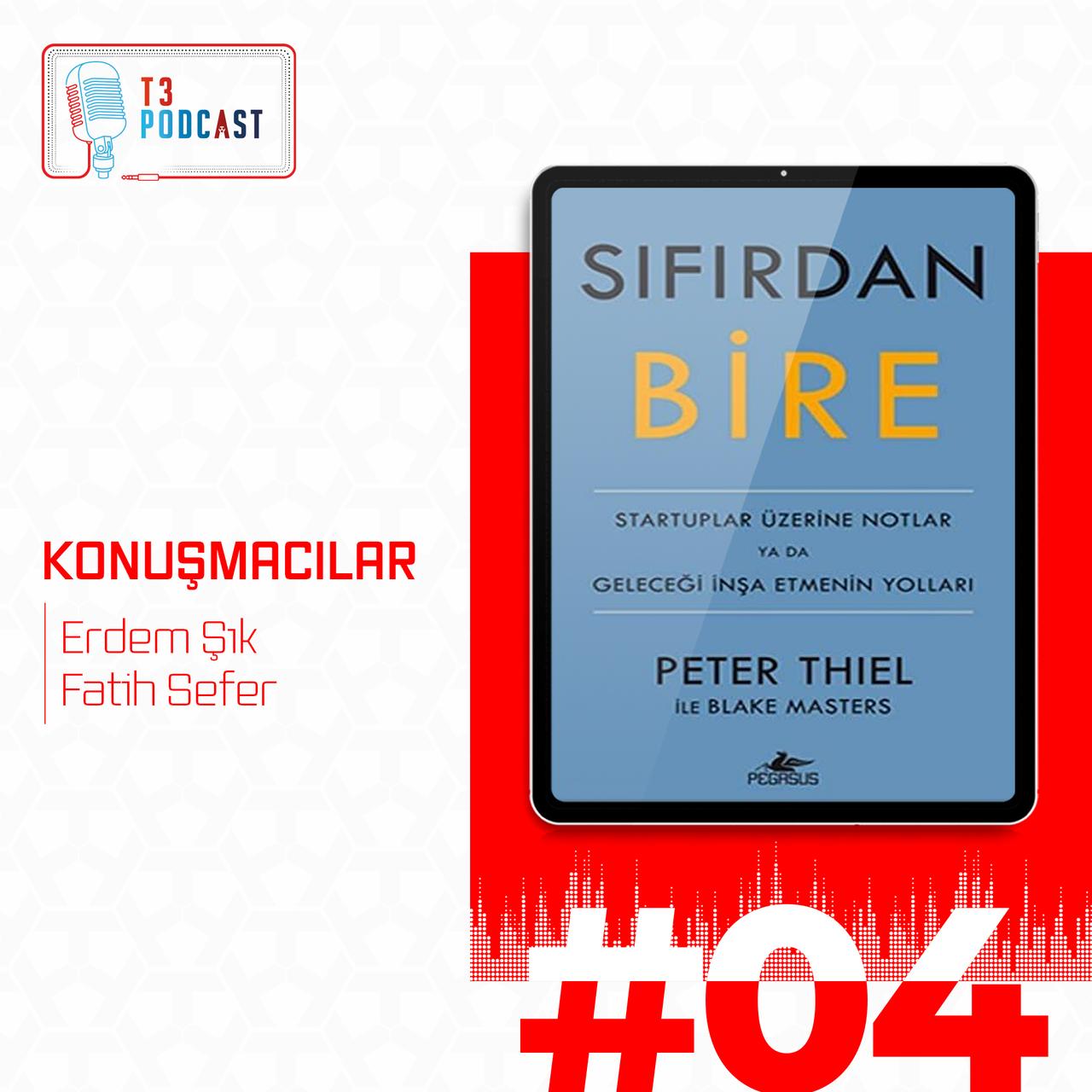 T3 Podcast | Peter Thiel - From Zero to One