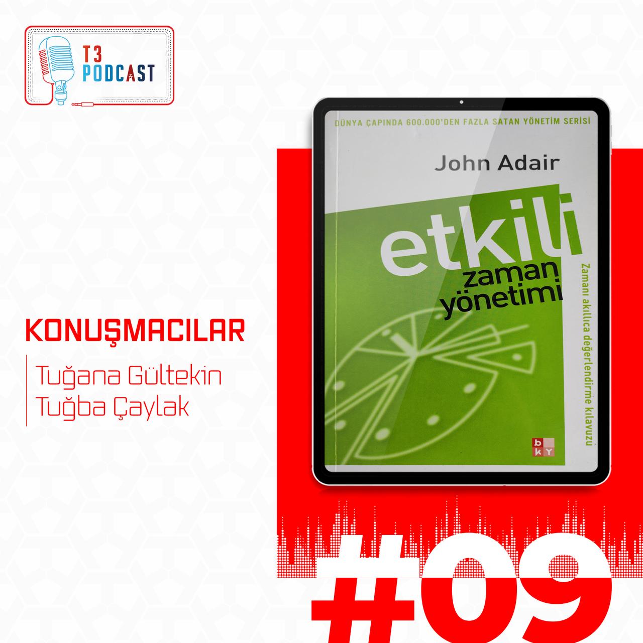 T3 Podcast | John Adair - Effective Time Management