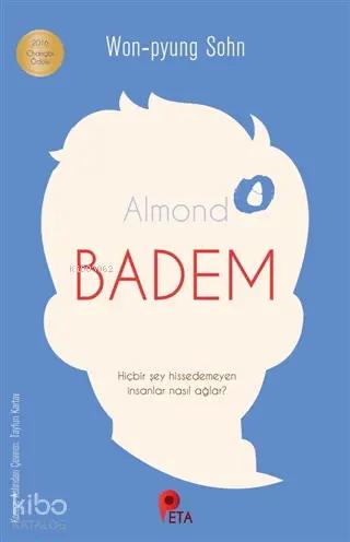 Badem; Hiçbir Şey Hissedemeyen İnsanlar Nasıl Ağlar? (Kitap)